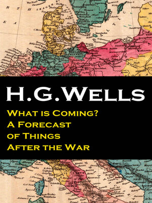 cover image of What is Coming? a Forecast of Things After the War (The original unabridged edition)